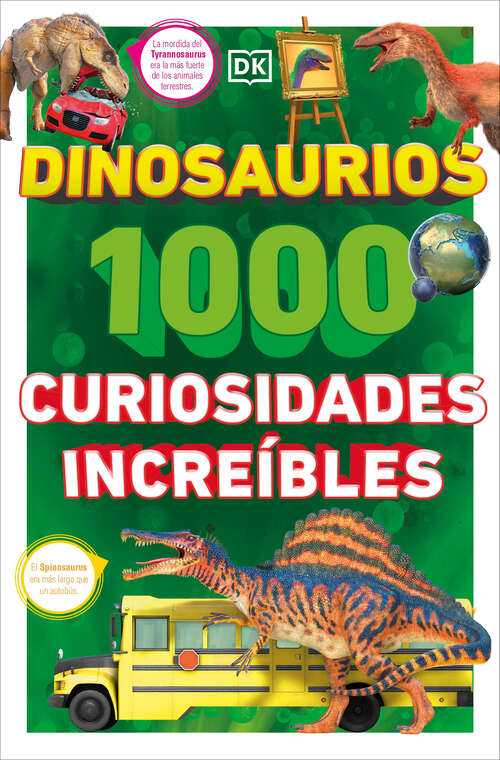 Book cover of Dinosaurios: 1000 curiosidades increíble (1,000 Amazing Dinosaurs Facts)