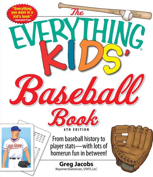 Book cover of The Everything Kids' Baseball Book (6th Edition ) (Everything® Kids)