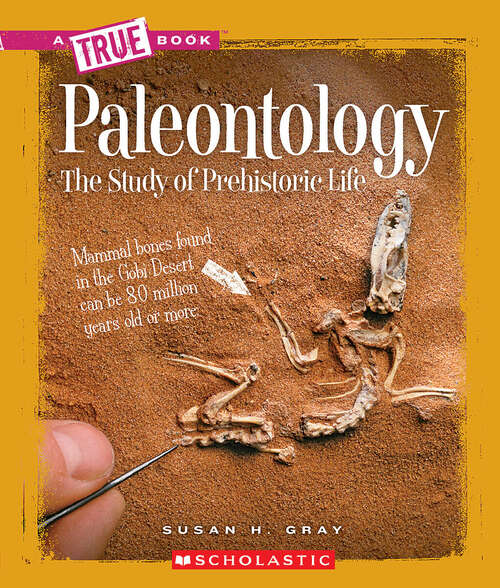Book cover of Paleontology: The Study of Prehistoric Life (A True Book (Relaunch))