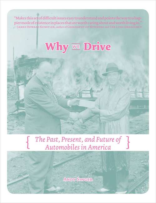 Book cover of Why We Drive: The Past, Present, and Future of Automobiles in America