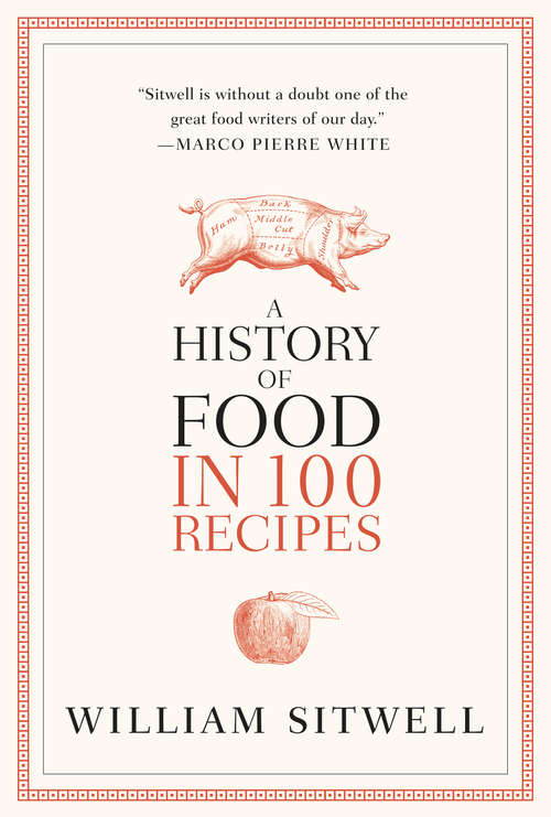 Book cover of A History of Food in 100 Recipes
