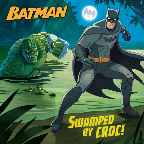 Swamped by Croc!: Batman) (Pictureback(R))
