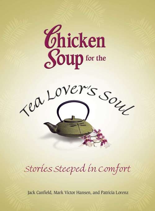 Chicken Soup for the Tea Lover's Soul