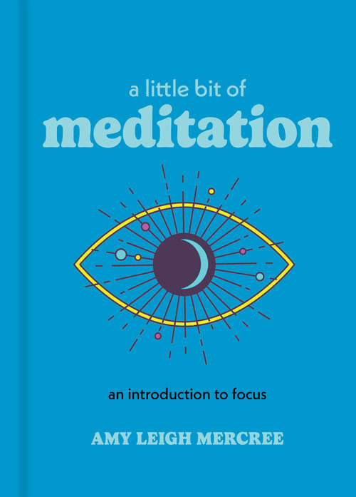 Book cover of A Little Bit of Meditation: An Introduction to Focus (Little Bit Series #7)