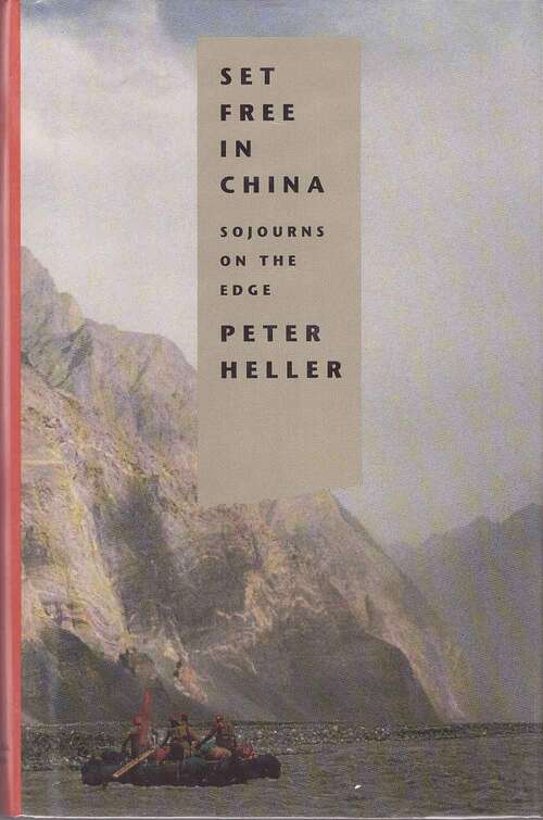 Book cover of Set Free in China: Sojourns on the Edge