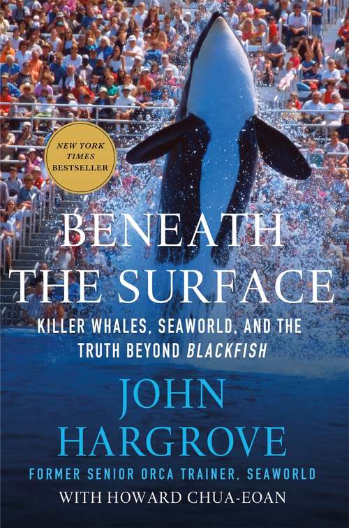 Book cover of Beneath the Surface: Killer Whales, Seaworld, and the Truth Beyond "Blackfish"