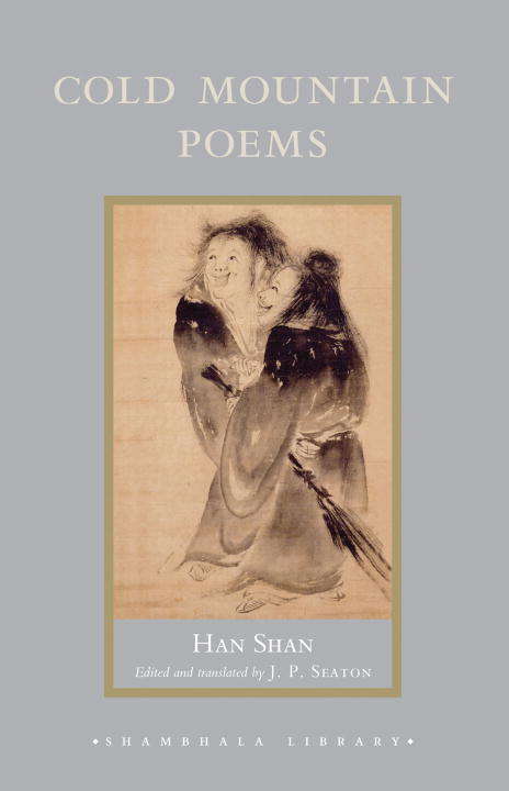 Cold Mountain Poems: Zen Poems of Han Shan, Shih Te, and Wang Fan-chih