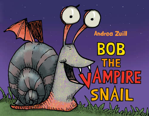 Book cover of Bob the Vampire Snail