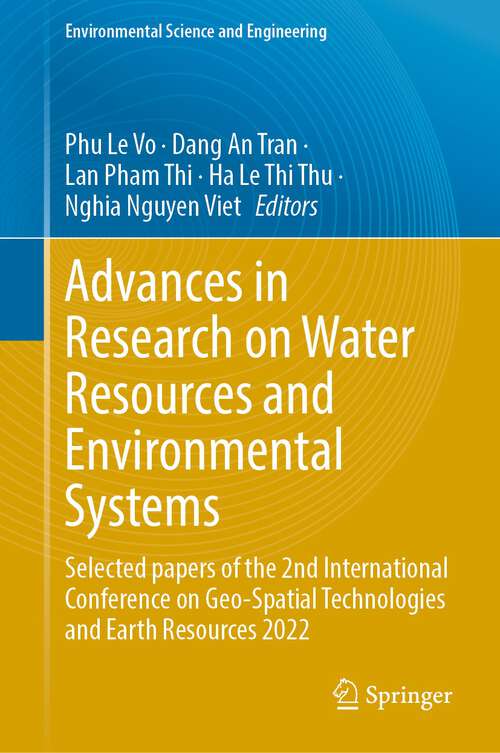 Book cover of Advances in Research on Water Resources and Environmental Systems: Selected papers of the 2nd International Conference on Geo-Spatial Technologies and Earth Resources 2022 (1st ed. 2023) (Environmental Science and Engineering)
