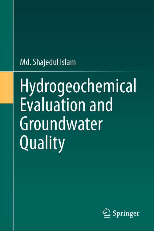 Book cover of Hydrogeochemical Evaluation and Groundwater Quality (1st ed. 2023)