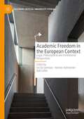Academic Freedom in the European Context: Legal, Philosophical and Institutional Perspectives (Palgrave Critical University Studies)