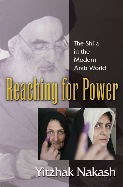 Book cover of Reaching for Power: The Shi'a in the Modern Arab World