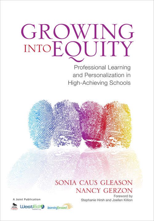 Growing Into Equity: Professional Learning and Personalization in High-Achieving Schools