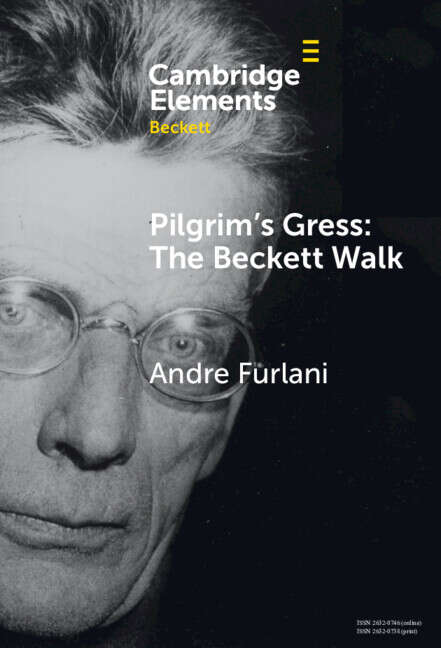 Book cover of Pilgrim's Gress: The Beckett Walk As Aesthetic Practice (Elements in Beckett Studies)