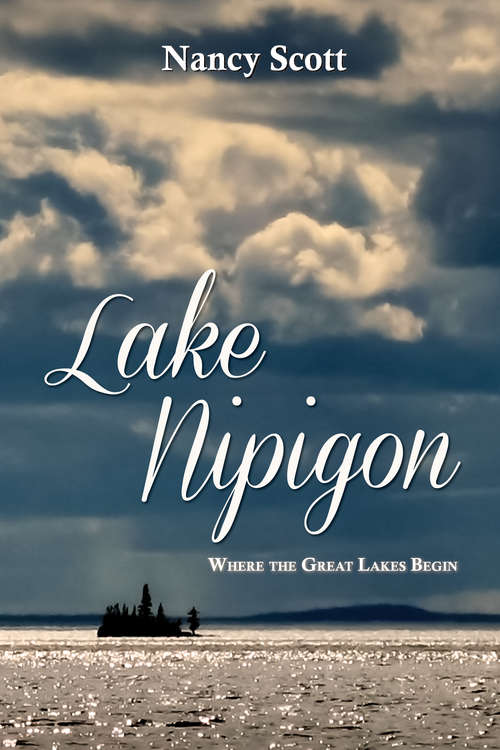 Book cover of Lake Nipigon: Where the Great Lakes Begin