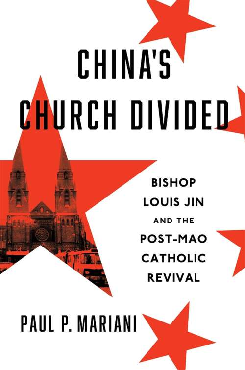 Book cover of China's Church Divided: Bishop Louis Jin and the Post-Mao Catholic Revival