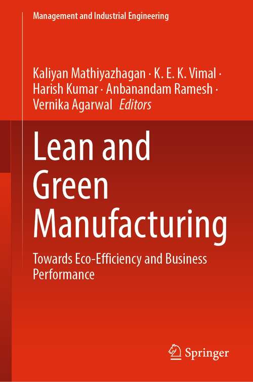 Book cover of Lean and Green Manufacturing: Towards Eco-Efficiency and Business Performance (1st ed. 2022) (Management and Industrial Engineering)
