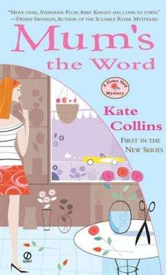 Mum's the Word: A Flower Shop Mystery