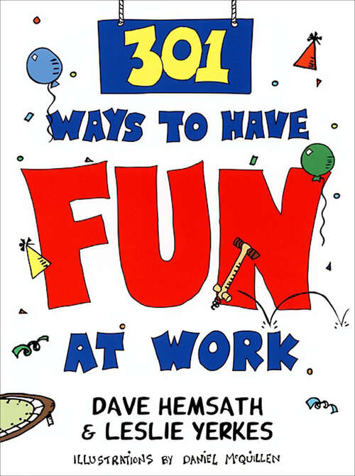 Book cover of 301 Ways to Have Fun at Work