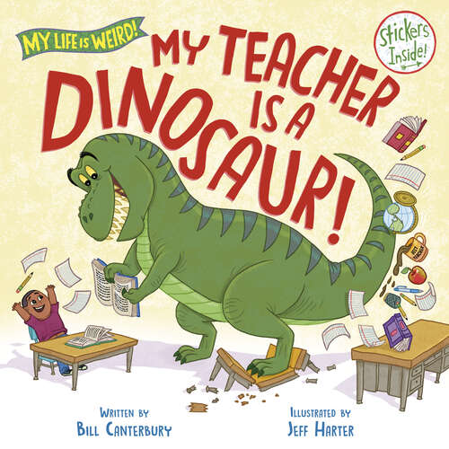 Book cover of My Teacher Is a Dinosaur! (My Life is Weird)