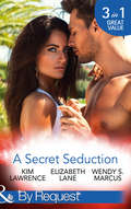 A Secret Seduction: A Secret Until Now / A Sinful Seduction / Secrets Of A Shy Socialite (Mills And Boon By Request Ser.)