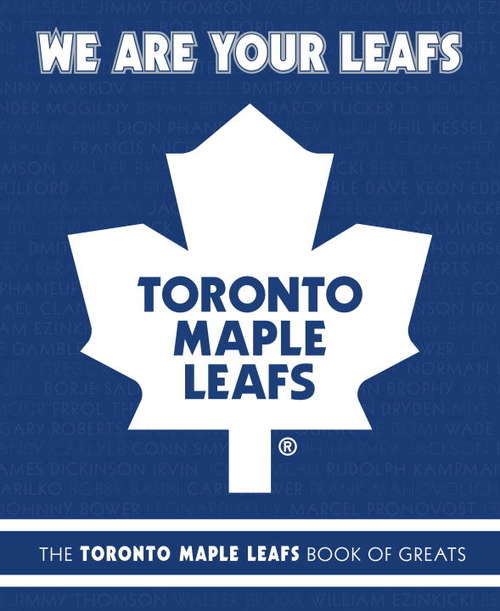 Book cover of We Are Your Leafs