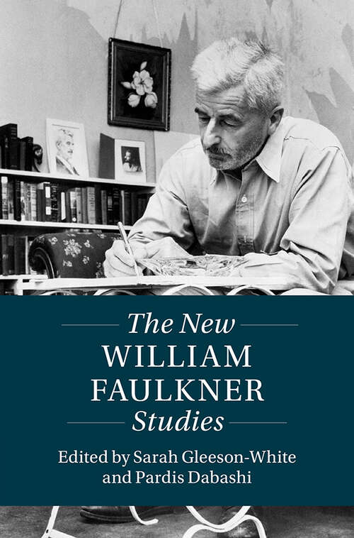 Book cover of The New William Faulkner Studies (Twenty-First-Century Critical Revisions)