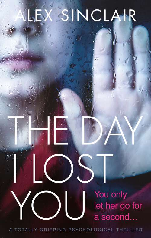 Book cover of The Day I Lost You: A totally gripping psychological thriller