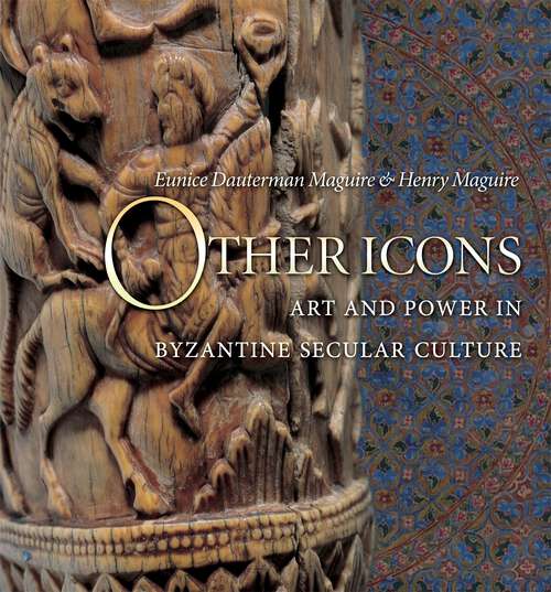 Book cover of Other Icons: Art and Power in Byzantine Secular Culture