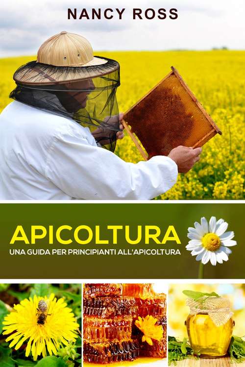 Book cover of Apicoltura: Una guida per principianti all'apicoltura