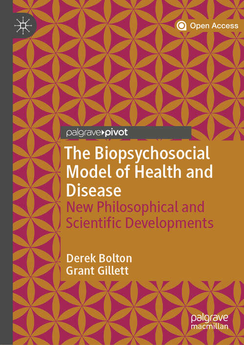The Biopsychosocial Model of Health and Disease: New Philosophical and Scientific Developments