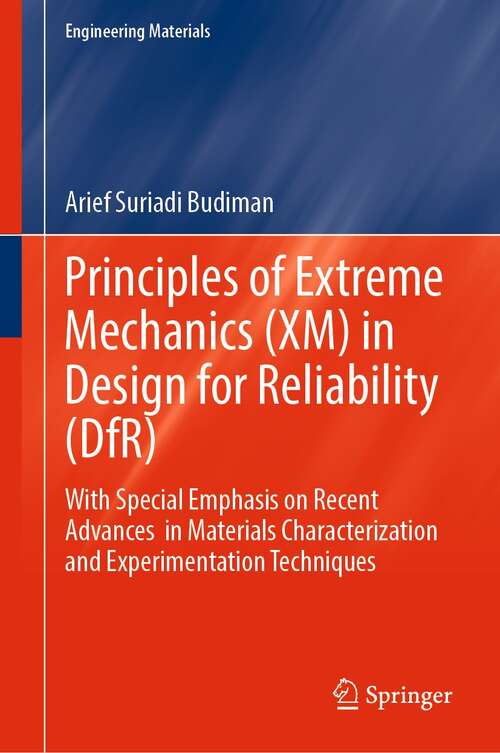 Principles of Extreme Mechanics: With Special Emphasis on Recent Advances  in Materials Characterization and Experimentation Techniques (Engineering Materials)