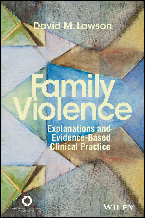 Family Violence: Explanations and Evidence-Based Clinical Practice