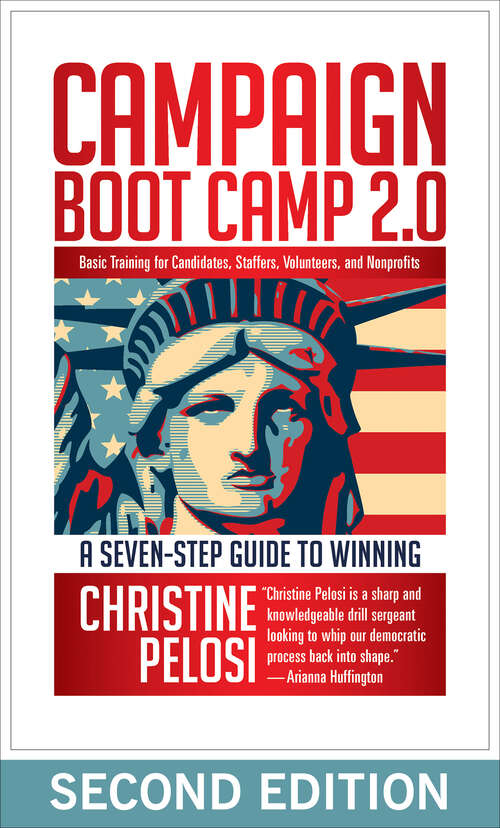 Book cover of Campaign Boot Camp 2.0: A Seven-Step Guide to Winning: Basic Training for Candidates, Staffers, Volunteers, and Nonprofits (2)