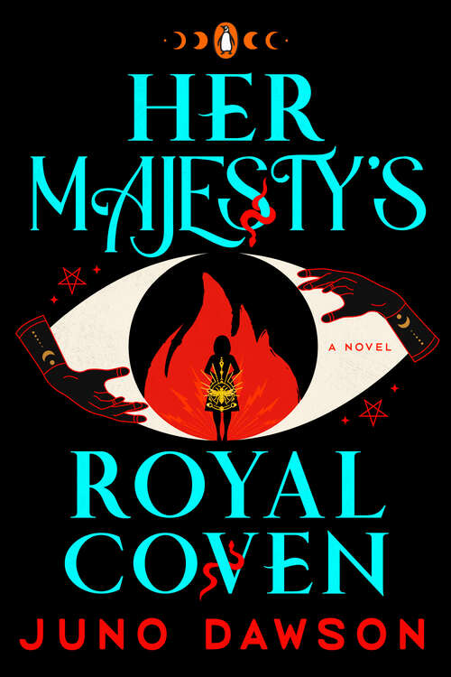 Her Majesty's Royal Coven: A Novel