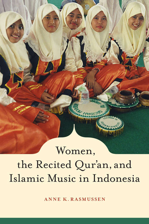 Book cover of Women, the Recited Qur'an, and Islamic Music in Indonesia