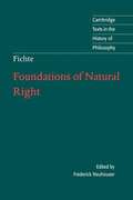 The Foundations Of Natural Right, according to the Principles of the Wissenschaftslehre