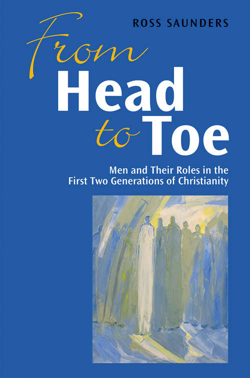Book cover of From Head to Toe: Men and Their Roles in the First Two Generations of Christianity