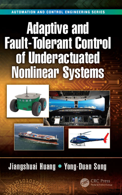 Adaptive and Fault-Tolerant Control of Underactuated Nonlinear Systems (Automation and Control Engineering)