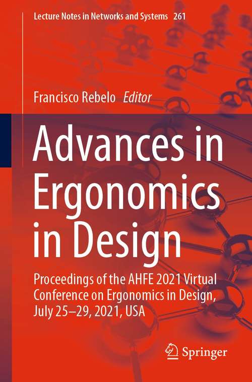 Book cover of Advances in Ergonomics in Design: Proceedings of the AHFE 2021 Virtual Conference on Ergonomics in Design, July 25-29, 2021, USA (1st ed. 2021) (Lecture Notes in Networks and Systems #261)