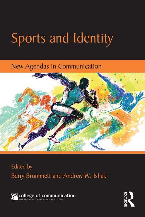 Sports and Identity: New Agendas in Communication (New Agendas in Communication Series)