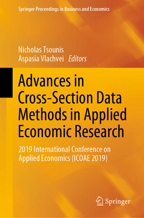 Advances in Cross-Section Data Methods in Applied Economic Research: 2019 International Conference on Applied Economics (ICOAE 2019) (Springer Proceedings in Business and Economics)