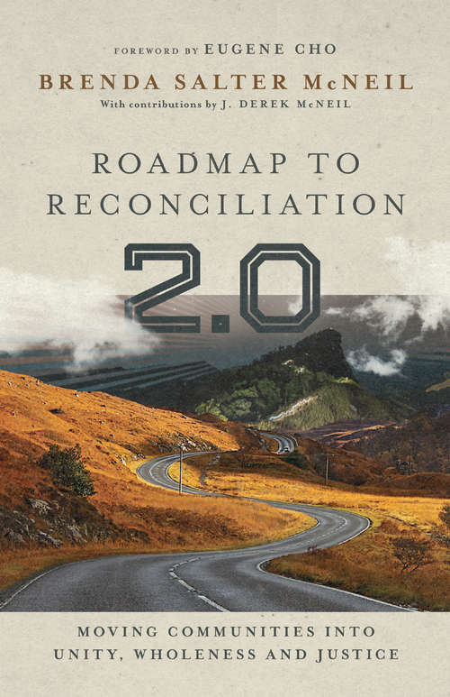 Roadmap to Reconciliation 2.0: Moving Communities into Unity, Wholeness and Justice