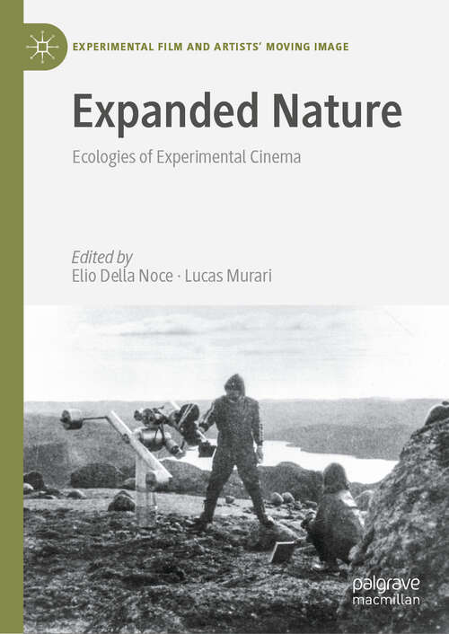 Book cover of Expanded Nature: Écologies du cinéma expérimental (Experimental Film and Artists’ Moving Image)