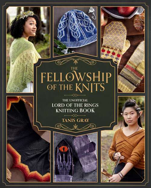 Book cover of The Fellowship of the Knits: Lord of the Rings: The Unofficial Knitting Book