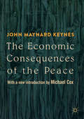 The Economic Consequences of the Peace: With a new introduction by Michael Cox (The\best Sellers Of 1920 Ser.)