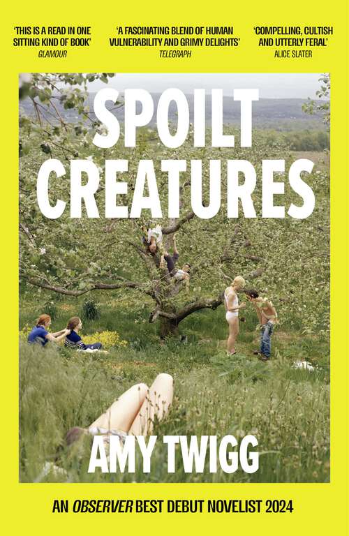Book cover of Spoilt Creatures: An Observer Best Debut of 2024 - 'compelling, cultish and utterly feral' Alice Slater