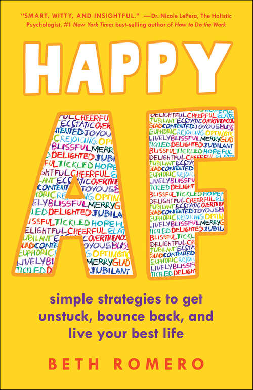 Book cover of Happy AF: Simple Strategies to Get Unstuck, Bounce Back, and Live Your Best Life