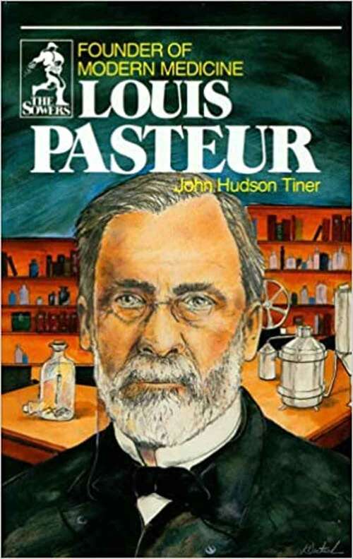 Louis Pasteur: Founder Of Modern Medicine (Sower Ser.sower Series Biographies)