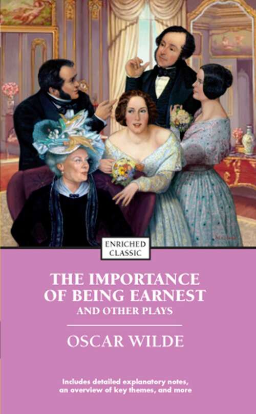Book cover of The Importance of Being Earnest and Other Plays: Salome; Lady Windermere's Fan (Enriched Classics)